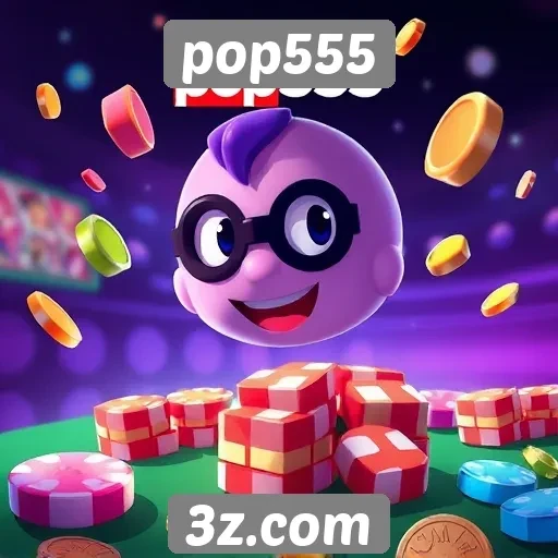 Recursos exclusivos disponíveis no pop555