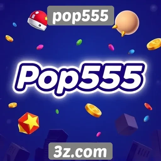 Pop555 lança novos jogos emocionantes para os fãs